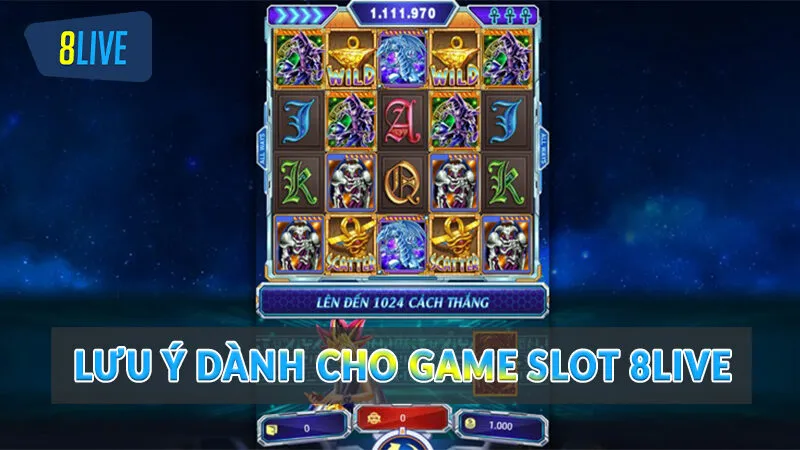 Sân chơi Slot Game 8Live làm giàu nhanh chóng 3 Lưu ý dành cho game Slot 8Live
