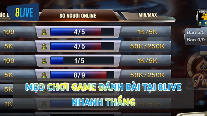 Sảnh Game Bài 8Live đổi thưởng siêu hot 2 Mẹo chơi game đánh bài tại 8Live nhanh thắng